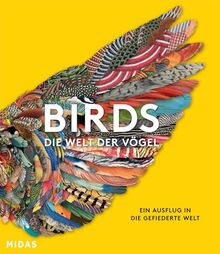 BIRDS - Die Welt der Vögel: Ein Ausflug in die gefiederte Welt