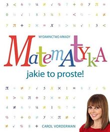 Matematyka: Jakie to proste!