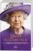 Queen Elizabeth II - Lebensweisheiten: Wie man in absolut jeder Lebenslage Stil und Etikette bewahrt