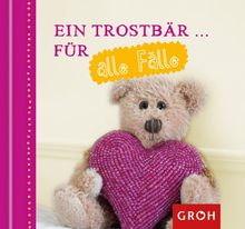 Ein Trostbär ... für alle Fälle: Von mir für dich