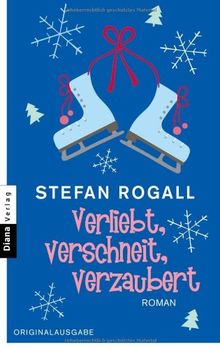 Verliebt, verschneit, verzaubert: Roman