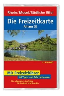 Die Freizeitkarte Allianz Rhein / Mosel / Südliche Eifel 1 : 110 000: 66 Tipps und Fahrradtouren. Die schönsten Ausflüge für Freizeit und Familie