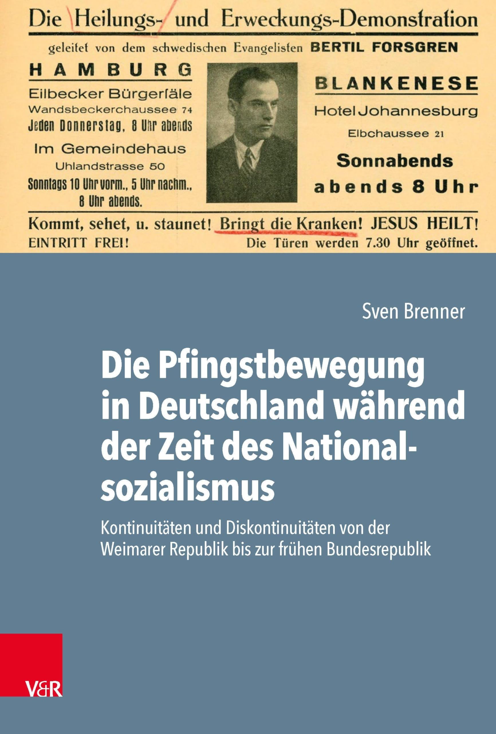 Die Pfingstbewegung in Deutschland während der Zeit des Nationalsozialismus: Kontinuitäten und Diskontinuitäten von der Weimarer Republik bis zur ... zur Geschichte des Pietismus, Band 71)