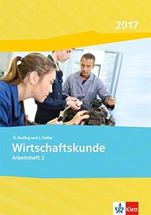 Wirtschaftskunde / Ausgabe 2017: Wirtschaftskunde / Arbeitsheft 2: Ausgabe 2017