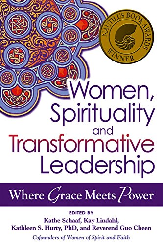 Women, Spirituality and Transformative Leadership: Where Grace Meets Power