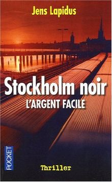 Stockholm noir. Vol. 1. L'argent facile