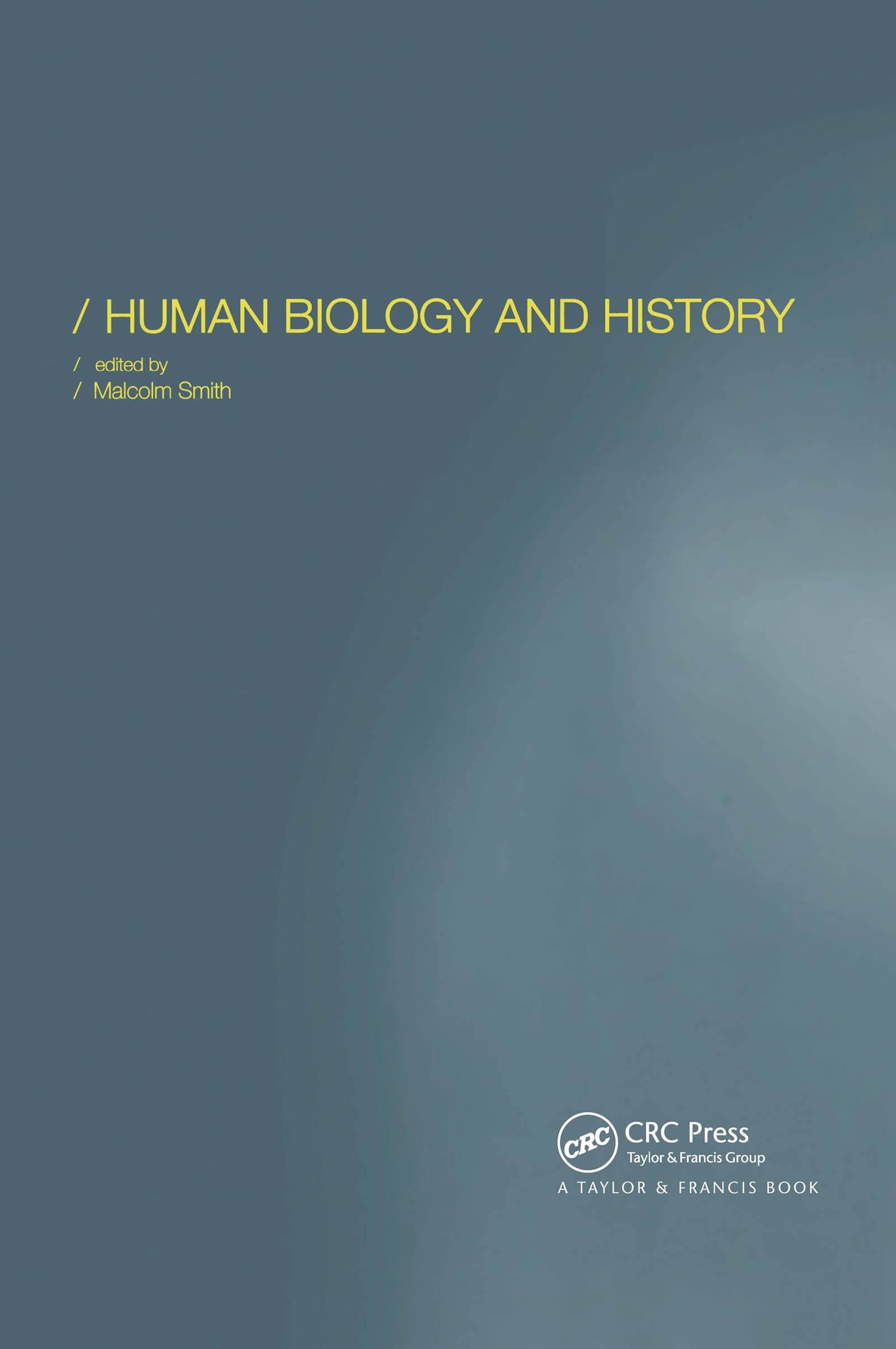 Human Biology and History (Society for the Study of Human Biology)
