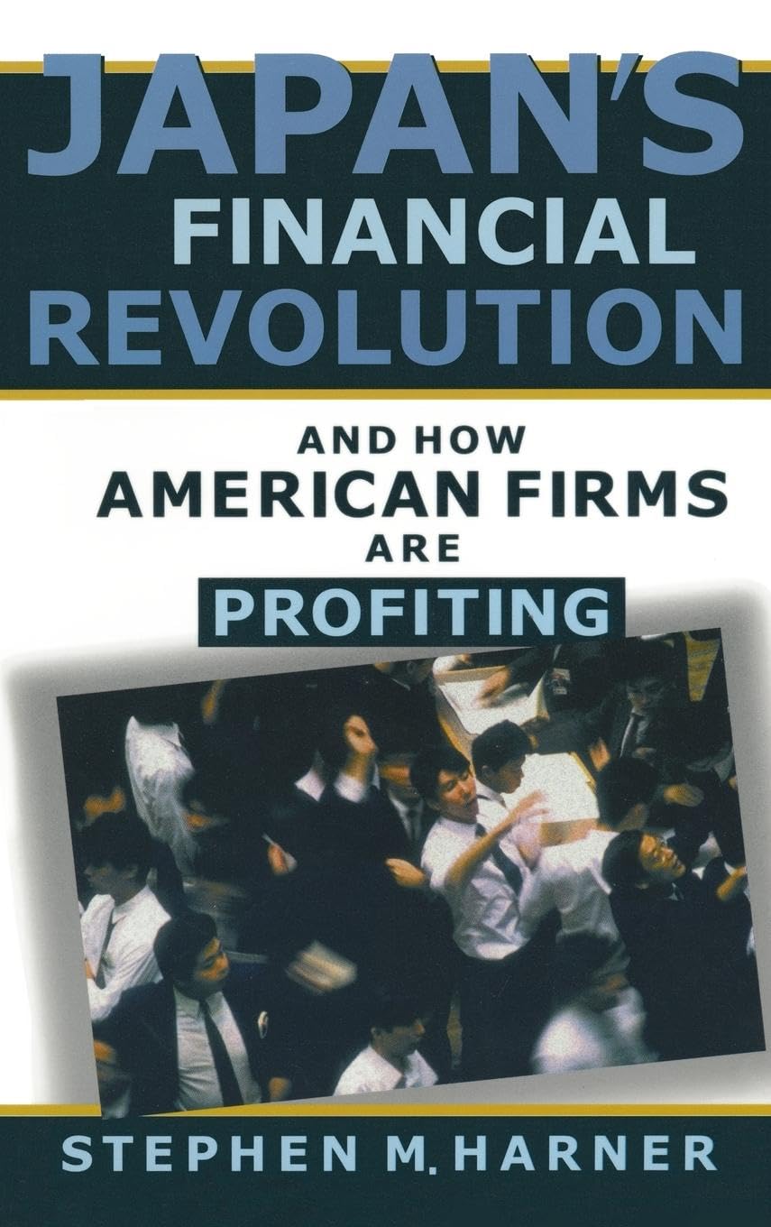 Japan's Financial Revolution and How American Firms are Profiting