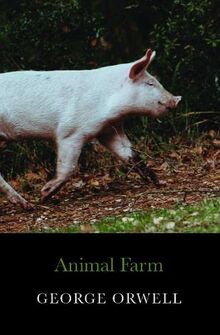Animal Farm (George Orwell Series, Band 2)