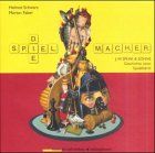 Die Spielemacher: J.W. Spear & Söhne. Geschichte einer Spielefabrik