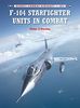 F-104 Starfighter Units in Combat (Combat Aircraft, Band 101)