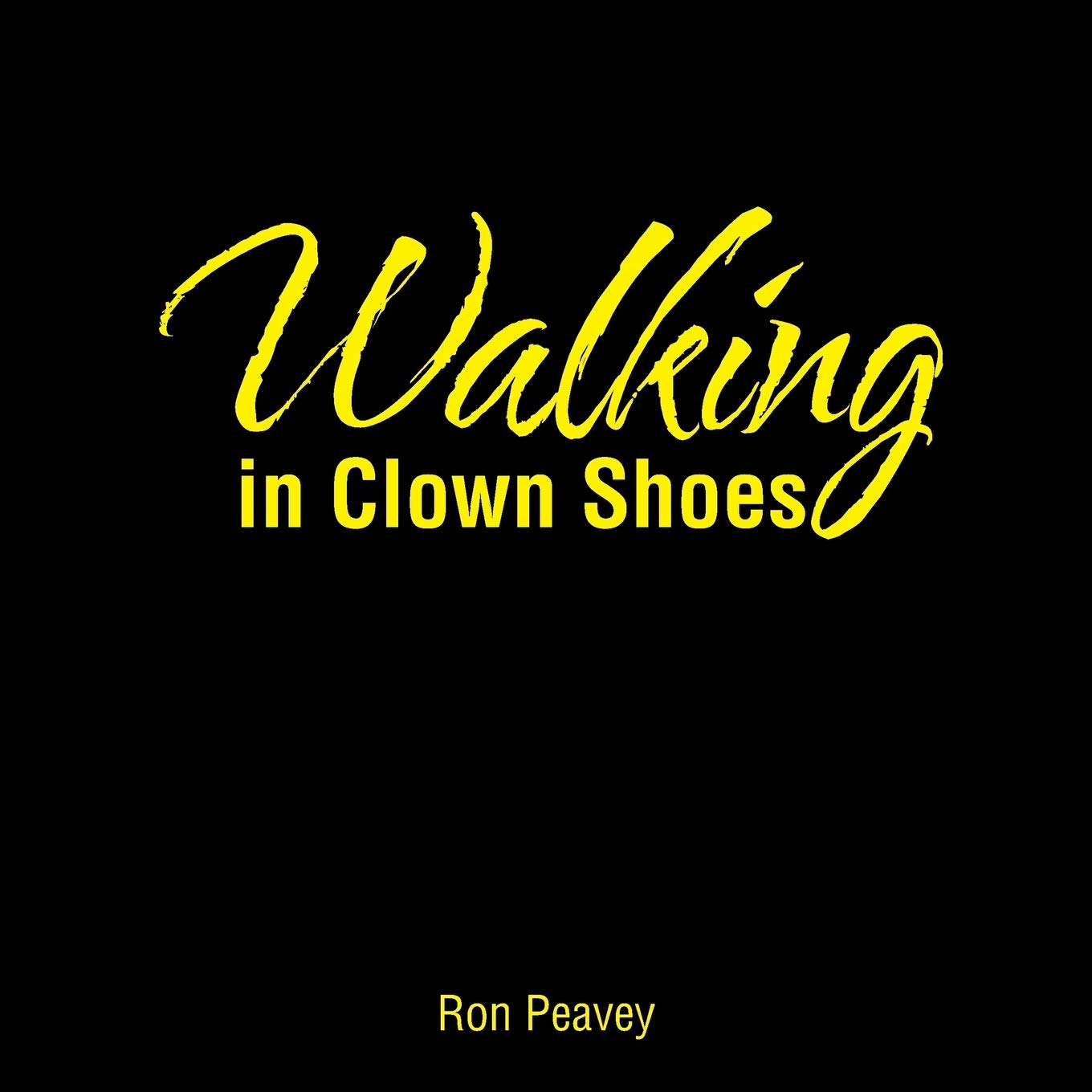 Walking in Clown Shoes