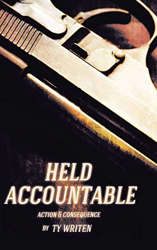 Held Accountable: Action and Consequence