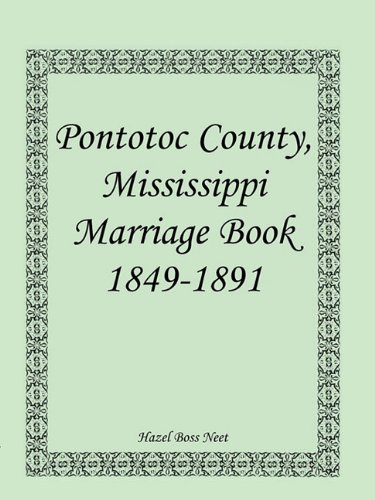 Pontotoc County, Mississippi, Marriage Book, 1849-1891