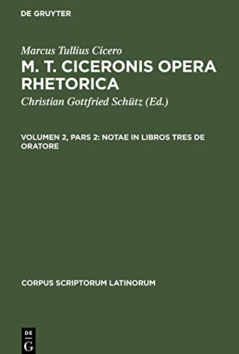 Notae in libros tres De Oratore (Corpus scriptorum Latinorum)
