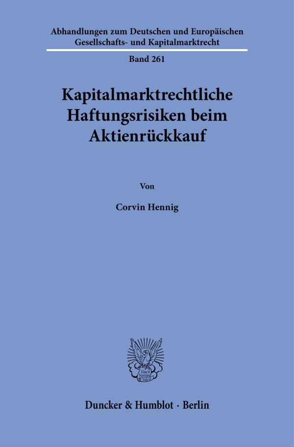 Kapitalmarktrechtliche Haftungsrisiken beim Aktienrückkauf (Abhandlungen zum Deutschen und Europäischen Gesellschafts- und Kapitalmarktrecht)
