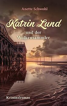Katrin Lund und der Wolkensammler: Kriminalroman von Schwohl, Anette | Buch | Zustand sehr gut