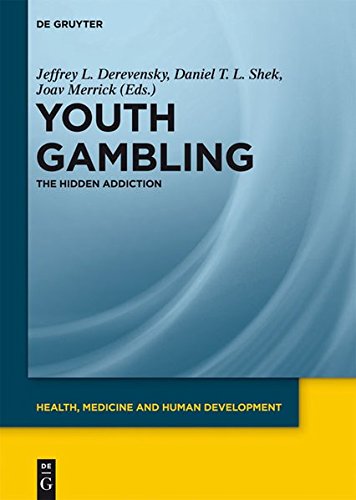 Youth Gambling: The Hidden Addiction (Health, Medicine and Human Development)