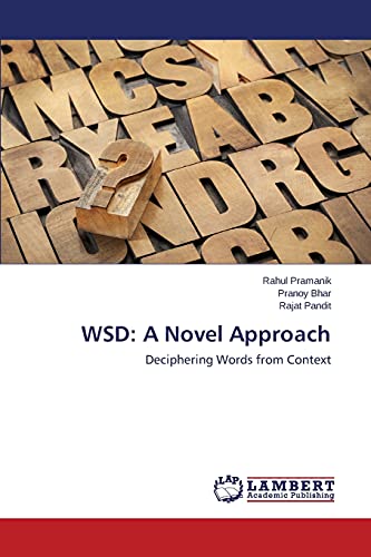 WSD: A Novel Approach: Deciphering Words from Context