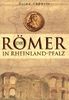 Die Römer in Rheinland- Pfalz