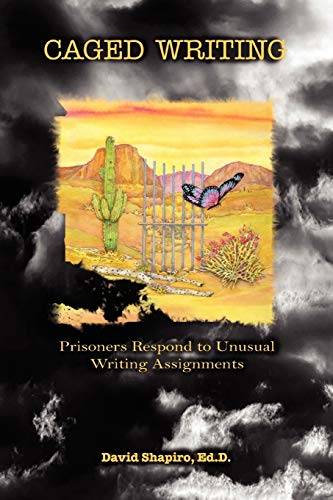 Caged Writing: Prisoners Respond to Unusual Writing Assignments