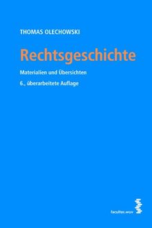 Rechtsgeschichte: Materialien und Übersichten