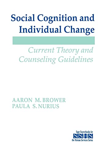 Social Cognition and Individual Change: Current Theory and Counseling Guidelines (Sage Sourcebooks for the Human Services Series ; V. 26)