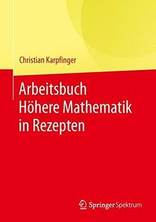 Arbeitsbuch Höhere Mathematik in Rezepten