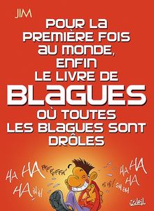 Pour la 1re fois au monde, enfin le livre de blagues où toutes les blagues sont drôles