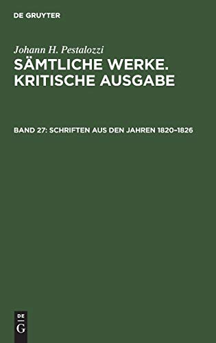 Schriften aus den Jahren 1820–1826 (Johann H. Pestalozzi: Sämtliche Werke. Kritische Ausgabe)