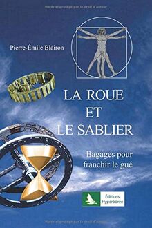 La roue et le sablier: Bagages pour franchir le gué