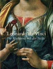 Leonardo Da Vinci Die Madonna Mit der Nelke