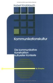 Kommunikationskultur: Die kommunikative Konstruktion kultureller Kontexte (Materiale Soziologie / TB, Band 5)