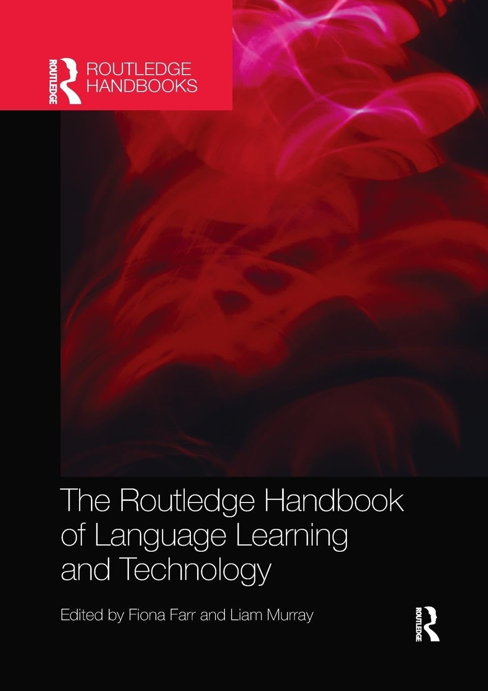 The Routledge Handbook of Language Learning and Technology (Routledge Handbooks in Applied Linguistics)