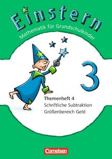Einstern - Neubearbeitung: Band 3 - Schriftliche Subtraktion / Größenbereich Geld: Themenheft 4