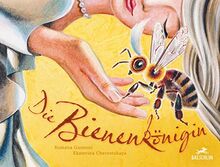 Die Bienenkönigin (Baeschlin Kinderbuchreihe: Kinderbücher, die bewegen)