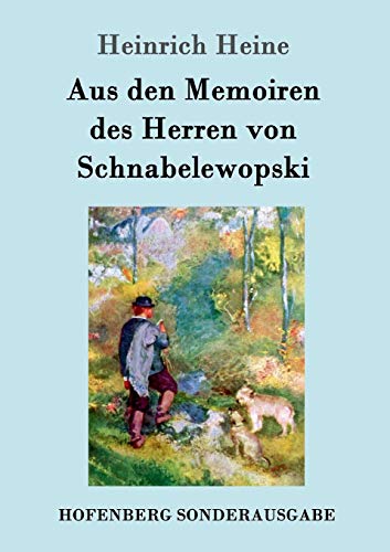 Heinrich Heine Aus Den Memoiren Des Herren Von Schnabelewopski