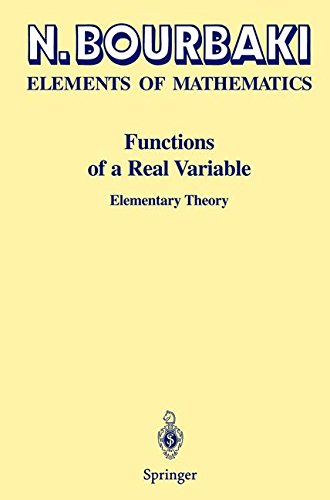 Elements of Mathematics Functions of a Real Variable: Elementary Theory (Elements De Mathematique)