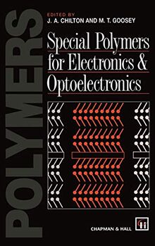 Special Polymers for Electronics and Optoelectronics von Chilton, J. A ...
