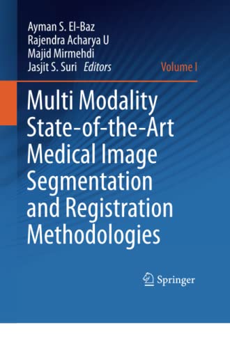 Multi Modality State-of-the-Art Medical Image Segmentation and Registration Methodologies: Volume 1