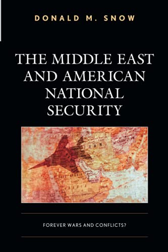 The Middle East and American National Security: Forever Wars and Conflicts?