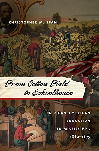 From Cotton Field to Schoolhouse: African American Education in Mississippi, 1862-1875