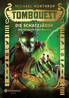 Tombquest - Die Schatzjäger, Band 05: Das Königreich der Mumien