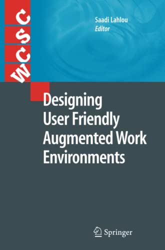 Designing User Friendly Augmented Work Environments (Computer Supported Cooperative Work)