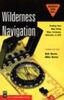 Wilderness Navigation: Finding Your Way Using Map, Compass, Altimeter, & GPS (Mountaineers Outdoor Basics)