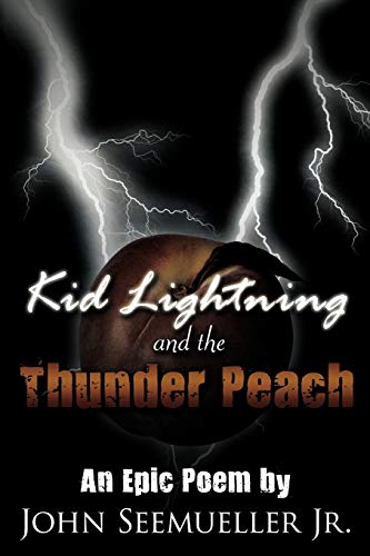 Kid Lightning and the Thunder Peach: An Epic Poem