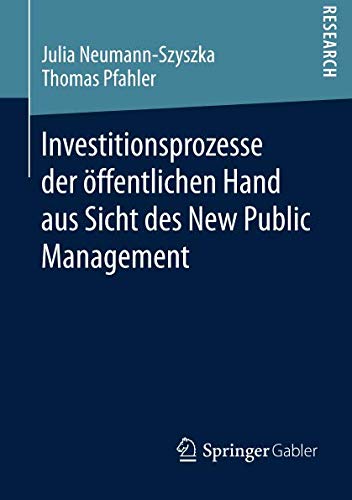 Investitionsprozesse der öffentlichen Hand aus Sicht des New Public Management