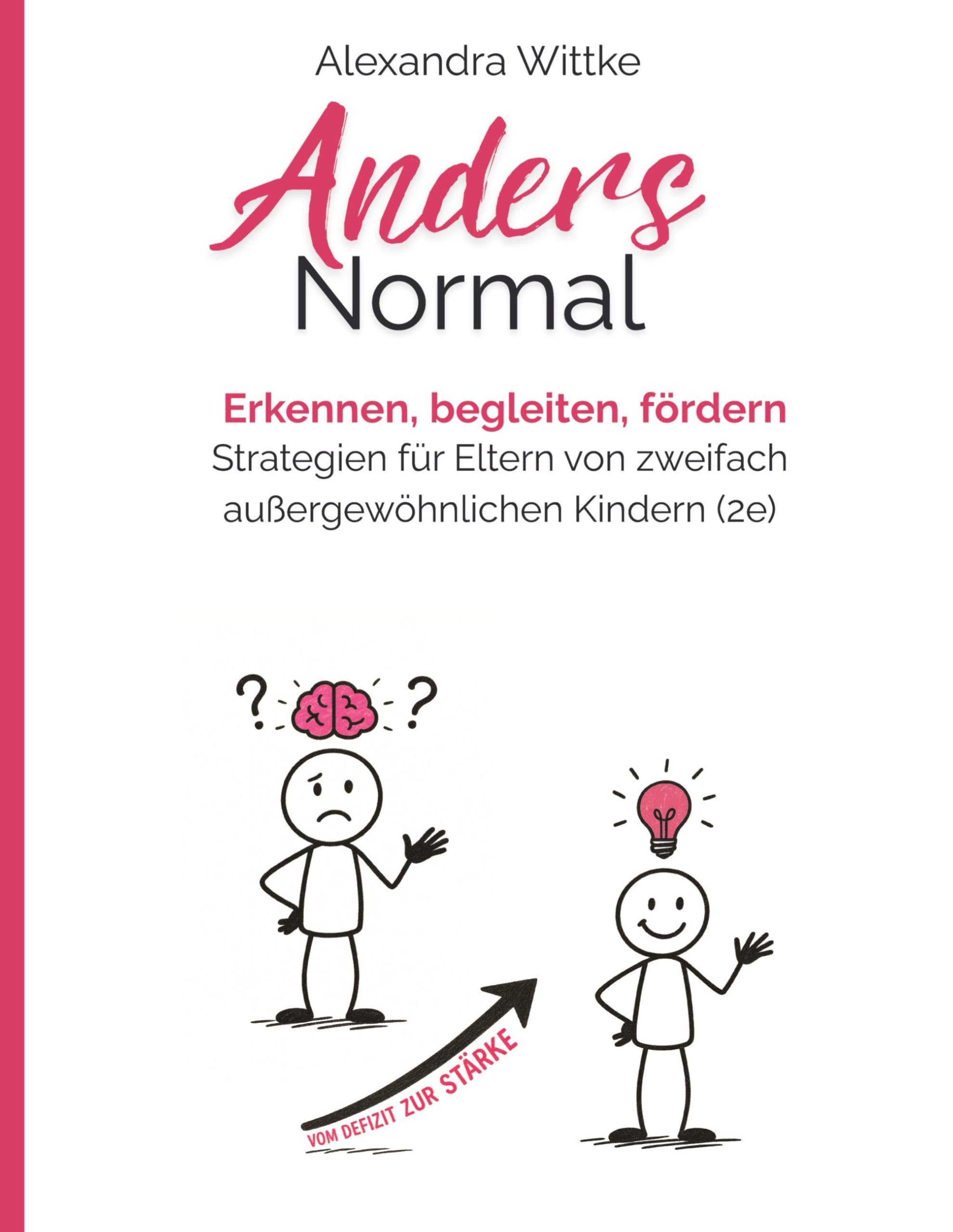 Twice Exeptional: 2e-Kinder im Familienalltag, Kita und Schule: Navigiere dein hochbegabtes Kind mit ADHS, Autismus oder Lernstörung, fördere sein Potential und meistere seine Herausforderungen
