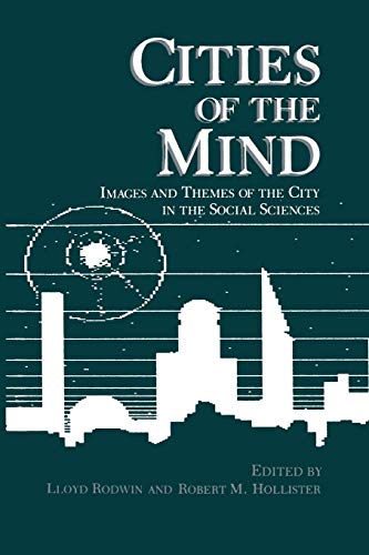 Cities of the Mind: Images And Themes Of The City In The Social Sciences (Environment, Development and Public Policy: Cities and Development)