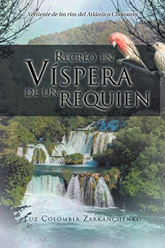 Recreo en Víspera de un réquien: Vertiente de los ríos del Atlántico Chocoano: Vertiente de Los Rios del Atlantico Chocoano